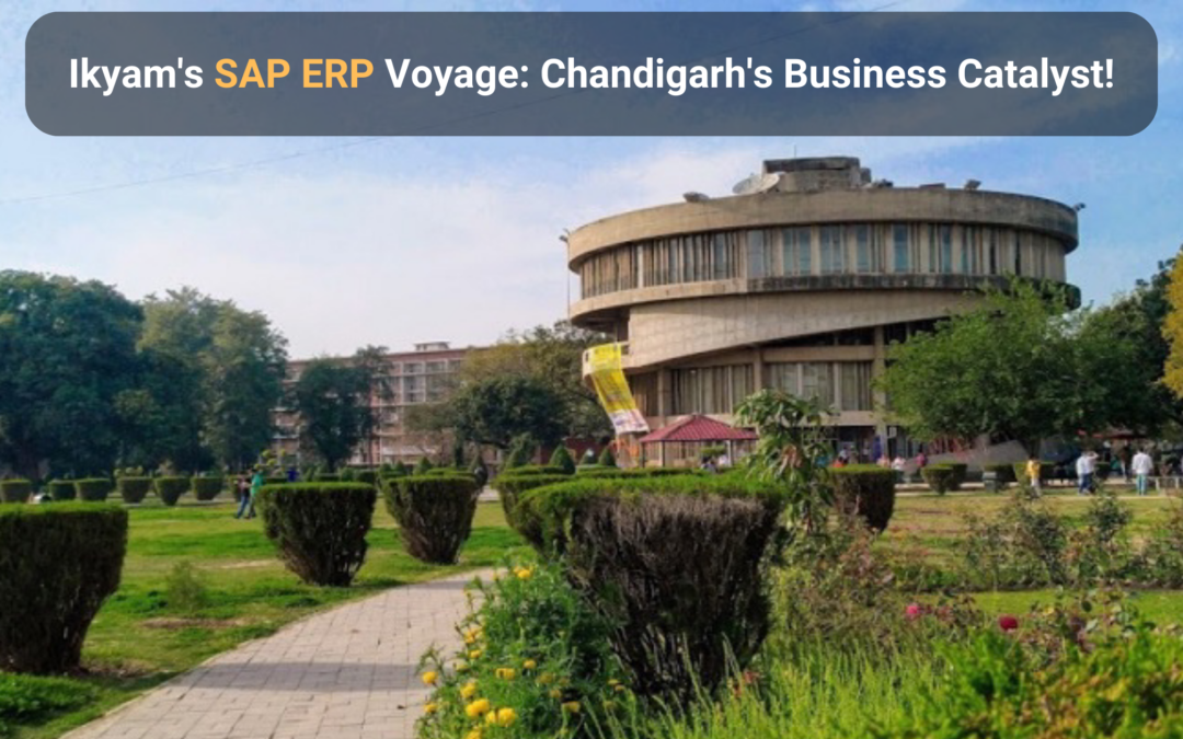 Unveiling the Power of Ikyam: Your SAP Partner in Chandigarh for Your Business Voyage!